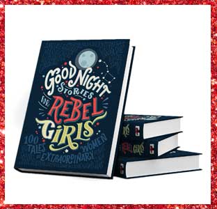 Goodnight stories for rebel girls, 2016 weeSpring holiday gift guide